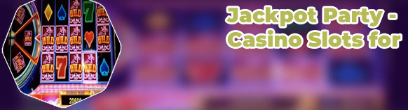 Jackpot party slot machine